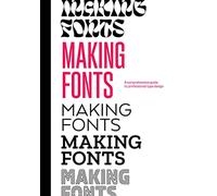 Making Fonts: A Comprehensive Guide to Professional Typ - Hardback NEW Campe, Ch