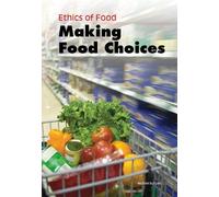 Making Food Choices (Ethics of Food)