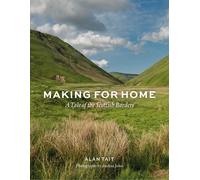 Making for Home: A Tale of the Scottish Borders