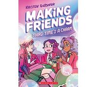 Making Friends: Third Time's the Charm: A Graphic Novel (Making Friends #3): Volume 3: 03