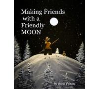Making Friends with a Friendly Moon