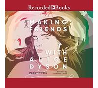 Making Friends with Alice Dyson