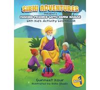 Making Friend's with Guru Nanak: Sikh Kids' Activity Workbook: Sikh Kids' Activity Book: 1 (Sikhi Adventures Series)