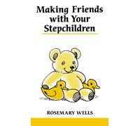 Making Friends with Your Stepchildren (Overcoming Common Problems)