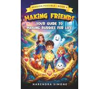 MAKING FRIENDS: Your Guide to Making Buddies For Life (MISSION POSSIBLE)