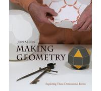 Making Geometry : Exploring Three-Dimensional Forms