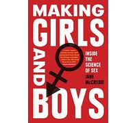 Making Girls and Boys: Inside the Science of Sex