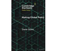 Making Global Policy – Elements in Public Policy – Cambridge University Press