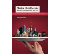 Making Global Society : A Study of Humankind Across Three Eras