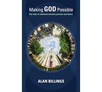 Making God Possible - The Task of Ordained Ministry Present and Future