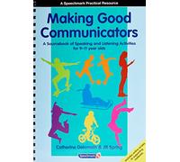 Making Good Communicators: A Sourcebook of Speaking and Listening Activities for 9-11 Year Olds (The Good Communication Pathway)