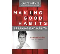 Making Good Habits, Breaking Bad Habits: 14 New Behaviors That Will Energize Your Life