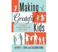 Making Grateful Kids: The Science of Building Character
