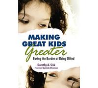 Making Great Kids Greater: Easing the Burden of Being Gifted