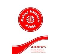 Making Happiness a Habit: Lead a happier and more fulfilled life. A practical self help manual focusing on individual happiness and happiness at work. ... Based on the latest scientific research.
