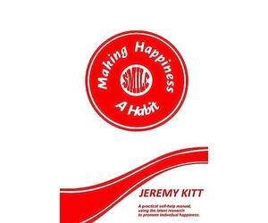 Making Happiness a Habit: Lead a happier and more fulfilled life. A practical self help manual focusing on individual happiness and happiness at work. ... Based on the latest scientific research.
