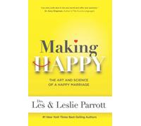 Making Happy: The Art and Science of a Happy Marriage