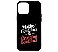 Making Headlines And Crushing Deadlines Editor Case for iPhone 12 Pro Max