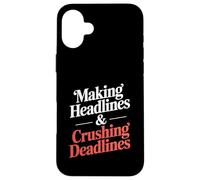 Making Headlines And Crushing Deadlines Editor Case for iPhone 16 Plus