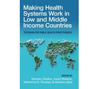 Making Health Systems Work in Low and Middle Income Countries: Textbook for Public Health Practitioners