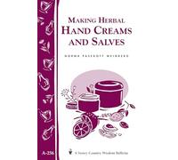 Making Herbal Hand Creams and Salves: Storey's Country Wisdom Bulletin A-256 (Storey Country Wisdom Bulletin, A-256)