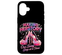 Making Herstory One Sassy Step at a Time Case for iPhone 16