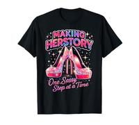 Making Herstory One Sassy Step at a Time T-Shirt