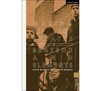 Making Hip Hop Theatre: Beatbox and Elements