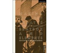 Making Hip Hop Theatre : Beatbox and Elements