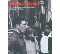 Making History: Art and Documentary in Britain from 1929 to Now