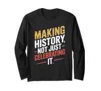 Making History Not Just Celebrating It Hispanic Heritage Long Sleeve T-Shirt