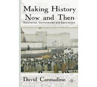 Making History Now and Then: Discoveries, Controversies and Explorations