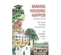 Making Housing Happen, 2nd Edition: Faith-Based Affordable Housing Models