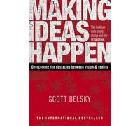 Making Ideas Happen: Overcoming the Obstacles Between Vision and Reality by Scott Belsky (2-Jun-2011) Paperback