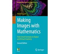 Making Images with Mathematics : From Small Formulas to Digital and Virtual Creativity