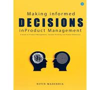 Making informed Decisions in Product Management