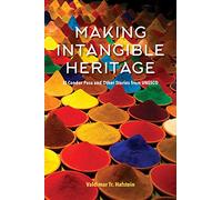 Making Intangible Heritage: El Condor Pasa and Other Stories from UNESCO