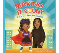 Making It Count: A Story of Faith and Strength