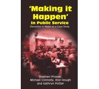 Making it Happen in Public Service : Devolution in Wales as a Case Study