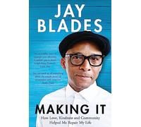 Making It: How Love, Kindness and Community Helped Me Repair My Life