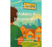 Making it Meaningful: The Real Secret to Loving Your Life's Work (Jay Books)