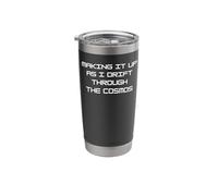 Making It Up As I Drift Through The Cosmos - Funny Stainless Steel Insulated Tumbler