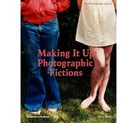 Making It Up – Photographic Fictions – Photography Library – Thames & Hudson