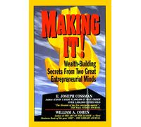Making it!: Wealth-Building Secrets from Two Great Entrepreneurial Minds