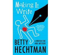 Making It Write: 3 (A Writer for Hire mystery)