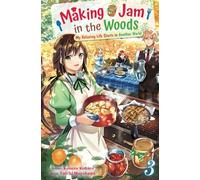 Making Jam in the Woods: My Relaxing Life Starts in Another World Vol.3