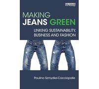 Making Jeans Green: Linking Sustainability, Business and Fashion