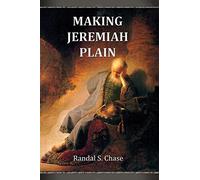 Making Jeremiah Plain: An Old Testament Study Guide for the Book of Jeremiah (Making Precious Things Plain)