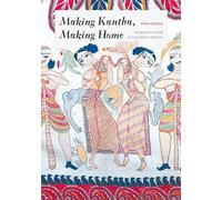 Making Kantha, Making Home: Women at Work in Colonial Bengal (Global South Asia)