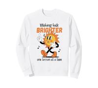 Making Kids Brighter One Lesson At A Time Teacher Team Women Sweatshirt